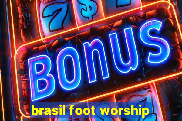 brasil foot worship